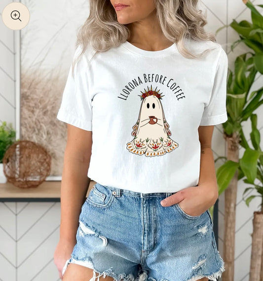 Llorona Before Coffee Shirt