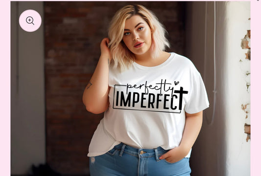 Perfectly ImperfecT Shirt